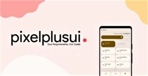 Mi 11X Pixel Plus UI | The Custom Rom